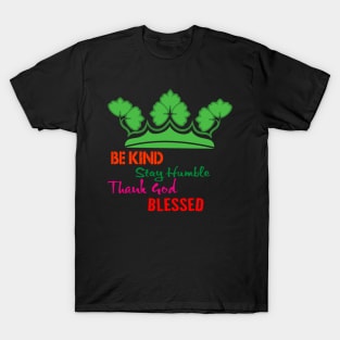 Be kind Stay humble Thank God Blessed T-Shirt